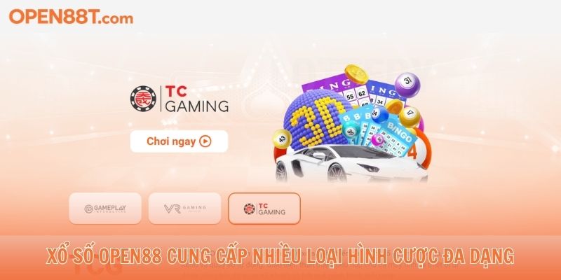 Xổ Số OPEN88 cung cấp nhiều loại hình cược đa dạng